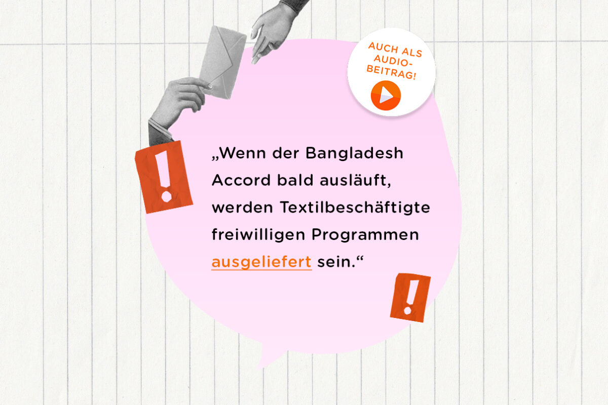 Eine rosa Sprechblase, auf der steht, dass das Ende des Bangladesh Accords viele Textilbeschäftigte freiwilligen Programmen ausliefern würde